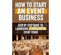 Danita Pauline How to Start an Event Venue Business (Tascabile)