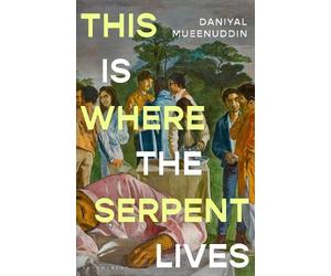 Daniyal Mueenuddin This is Where the Serpent Lives (Copertina rigida)