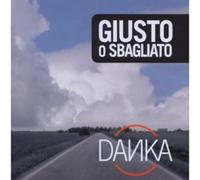 Danka - Giusto O Sbagliato