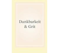 Dankbarkeit & Grit: 365 Tage innere Stärke