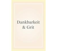 Dankbarkeit & Grit: 365 Tage innere Stärke