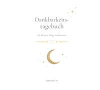 Dankbarkeitstagebuch: die kleinen Dinge anerkennen