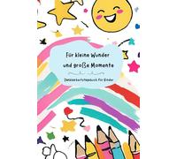 Dankbarkeitstagebuch für Kinder | Für kleine Wunder und große Momente | Gefühlstagebuch