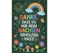 danke dass du mir beim wachsen geholfen hast: A5 Notizbuch 100 Seiten liniert ,Abschiedsgeschenk Kita, Geschenk für Erzieherin vom Kindergarten