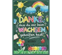 danke dass du mir beim wachsen geholfen hast: A5 Notizbuch 100 Seiten liniert | Geschenkidee für Kindergarten Erzieherin | Abschiedsgeschenk Kita Danke