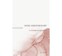 Danke, dass es dich gibt!: Für die beste Freundin der Welt