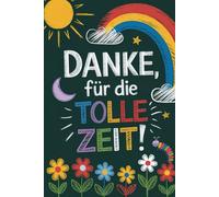 Danke Für Die Tolle Zeit: Dankeschön-Geschenke für Lehrer | A5-gebundenes Notizbuch | Professionell gestaltet | Planer | 120-seitiges Notizbuch.