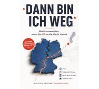 Dann bin ich weg: Wohin auswandern, wenn die AfD regiert?