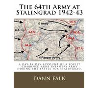 Dann Falk The 64th Army at Stalingrad 1942-43 (Tascabile)