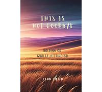 Dann Smith Gmbpss This Is Not Goodbye (Tascabile)