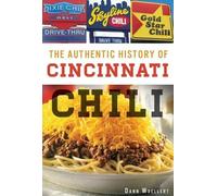 Dann Woellert The Authentic History of Cincinnati Chili (Tascabile)