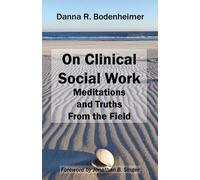 Danna R. Bodenheimer On Clinical Social Work (Tascabile)
