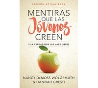 Dannah Gresh Nancy DeMoss W Mentiras Que Las Jóvenes Creen, Edición (Tascabile)