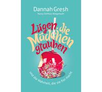 Dannah Gresh Nancy DeMoss Wolge Lügen, die Mädchen glauben: … und di (Tascabile)