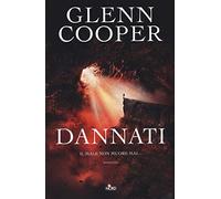 Glenn Cooper – Dannati – 2014 (Narrativa Nord)