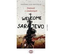 Dannati e condannati. Welcome to Sarajevo