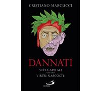 Dannati. Vizi capitali ovvero virtù nascoste