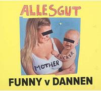 DANNEN, FUNNY VAN - ALLES GUT MOTHERFUCKER