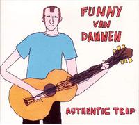 DANNEN, FUNNY VAN - AUTHENTIC TRIP