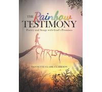 Dannette Clark-Clarkson The Rainbow Testimony (Copertina rigida)