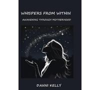 Danni Kelly Whispers from Within (Tascabile)