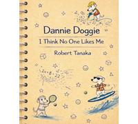 Dannie Doggie I think No One Likes Me