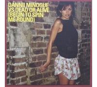 Dannii Minogue Vs. Dead Or Alive - Begin To Spin Me Around - London Records - 5050466666208