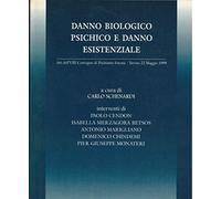 Danno biologico psichico e danno esistenziale