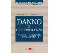 Danno e giurisprudenza. Nuove tendenze e casi attuali
