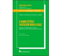 Il danno estetico. Valutazione medico-legale. Danno cicatriziale e nuova proposta valutativa medico-legale