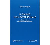 Il danno non patrimoniale. La lesione di valori costituzionalmente tutelati