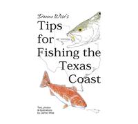 Danno Wise Danno Wise's Tips for Fishing the Texas Coast (Tascabile)