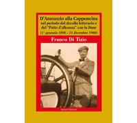 D'Annunzio alla Capponcina nel periodo del decollo letterario e del «Patto...
