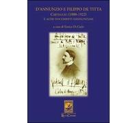 D'Annunzio e Filippo De Titta. Carteggio (1880-1922)