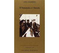 D'Annunzio e i Savoia