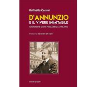 D'Annunzio e il vivere inimitabile di Raffaella Canovi - Ianieri, 2023