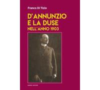 D'Annunzio e la Duse nell'anno 1903