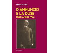 D'Annunzio e la Duse nell'anno 1903