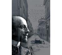 D'Annunzio, la massoneria e le barricate di Parma - Morini Franco