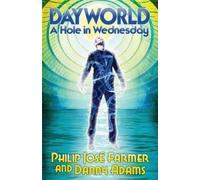 Danny Adams Philip Jose Farmer DAYWORLD A Hole In Wednesday (Tascabile)