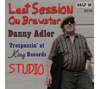 Danny Adler Last Session On Brewster: Trespassin' at King Records Studio (CD)