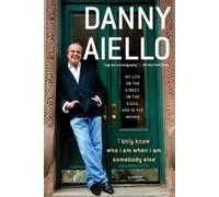 Danny Aiello I Only Know Who I Am When I Am Somebody Else (Tascabile)