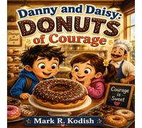 DANNY AND DAISY AND THE DONUTS OF COURAGE