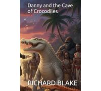 Danny and the Cave of Crocodiles