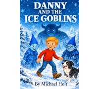 Danny and the Ice Goblins