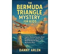 Danny Arlen The Bermuda Triangle Mystery for Kids: Explore Unsolved (Tascabile)
