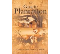 Danny Arnold Garry Smith The Gracie Plantation (Tascabile) Freedom Town