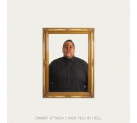 Danny Attack Kiss You in Hell (Vinyl LP) 12" Album