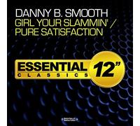 Danny B Smooth - Girl Your Slammin / Pure Satisfaction