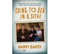 Danny Baker Going to Sea in a Sieve (Tascabile)